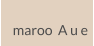 maroo  A u e