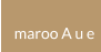 maroo A u e